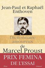 Dictionnaire amoureux de Marcel Proust 
 de Jean-Paul Enthoven, Raphael Enthoven
